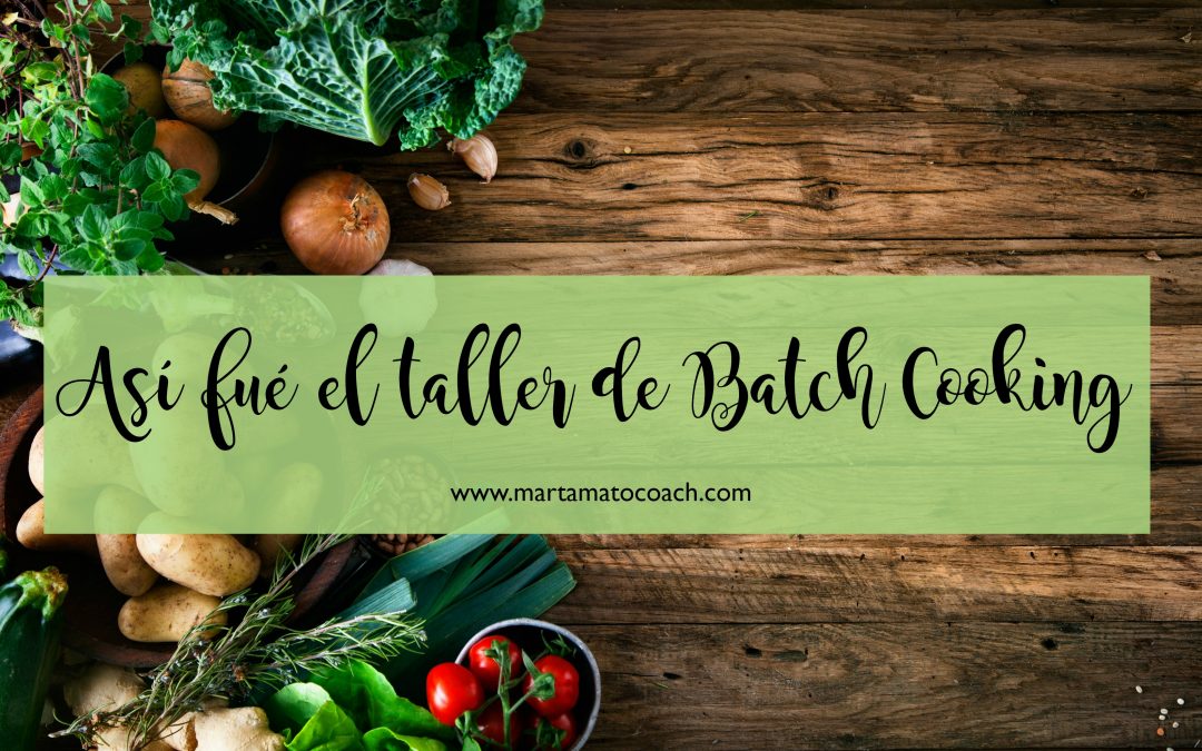 Así fue el taller de Batch Cooking