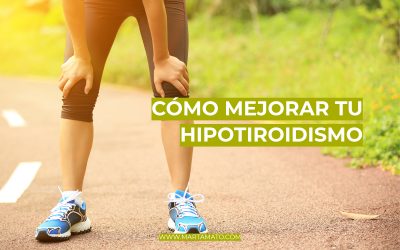 Cómo mejorar tu hipotiroidismo